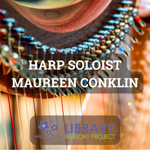 Harp Soloist Maureen Conklin at Library Memory Project