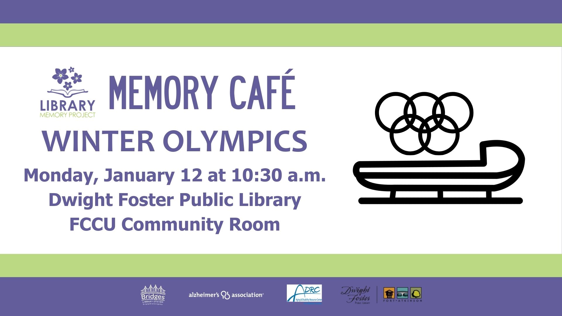Memory Cafe Winter Olympics Monday January 12 at 10:30am Dwight Foster Public Library FCCU Community Room