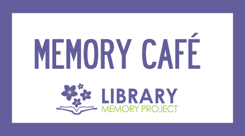 Memory Cafe Library Memory Project